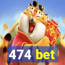 474 bet